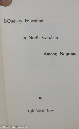 E-Qual-ity education in North Carolina among Negroes