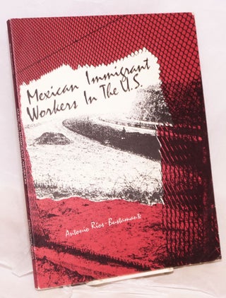 Cat.No: 198516 Mexican Immigrant Workers in the U.S. Antonio Rios-Bustamante