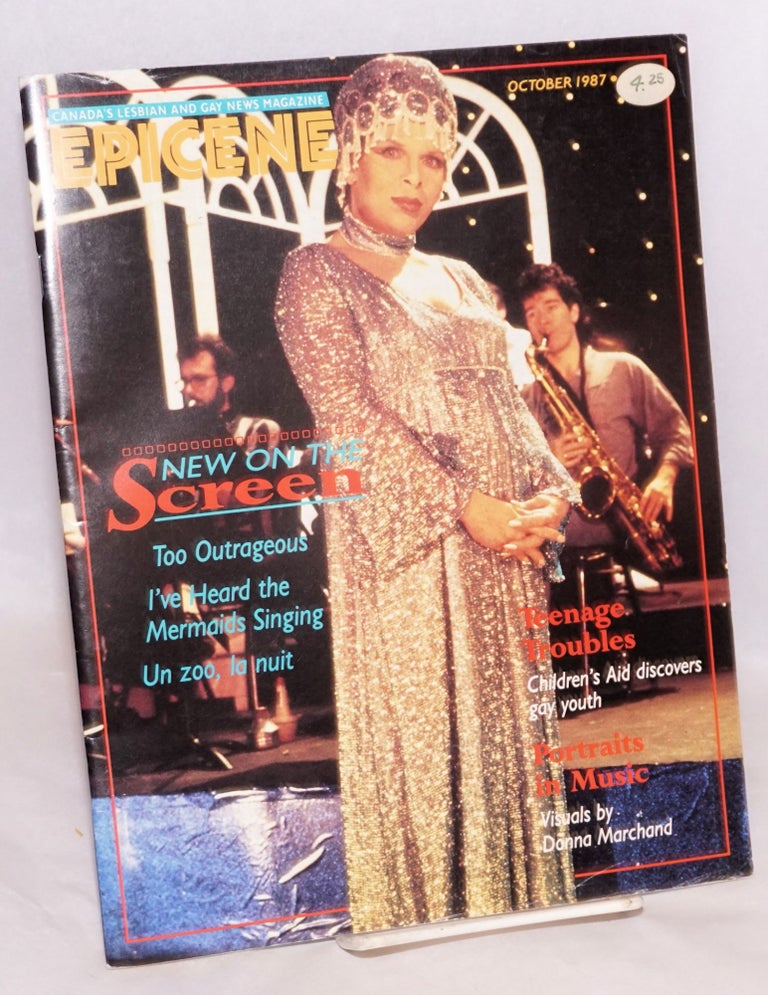 Cat.No: 198687 Epicene: Canada's lesbian and gay news magazine; vol. 1, #4, October 1987: New on screen: Graig Russell; Too Outrageous. Chris Bearchall, Robin Metcalfe José Arroyo.