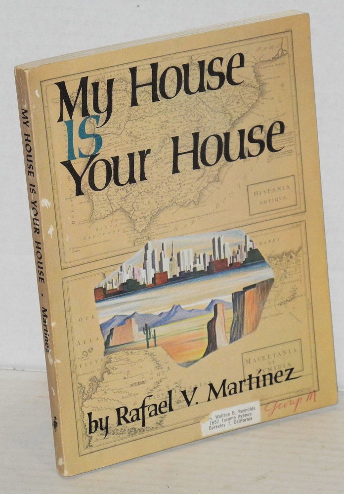 Cat.No: 19901 My house is your house. Rafael V. Martinez.