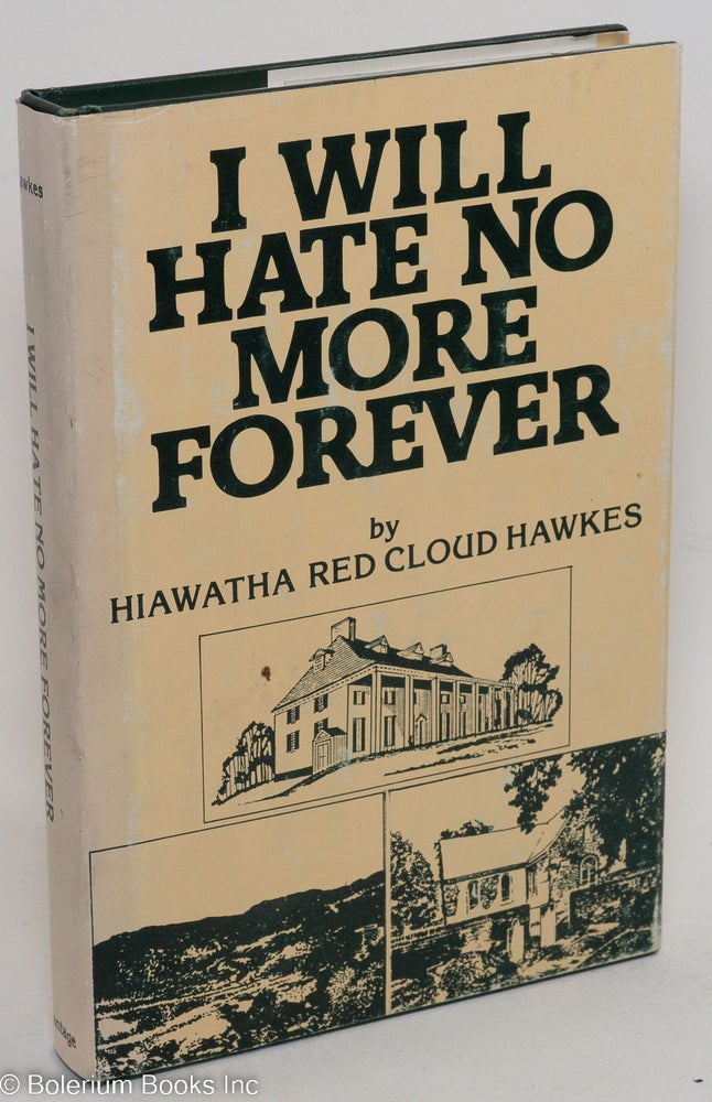 Cat.No: 199045 I will hate no more forever. Hiawatha Red Cloud Hawkes.