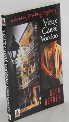 Cat.No: 199068 Vieux Carré voodoo: a Scott Bradley mystery. Greg Herren