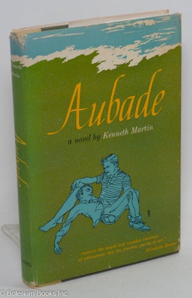Cat.No: 19907 Aubade a novel. Kenneth Martin, jacket, Larry Lurin
