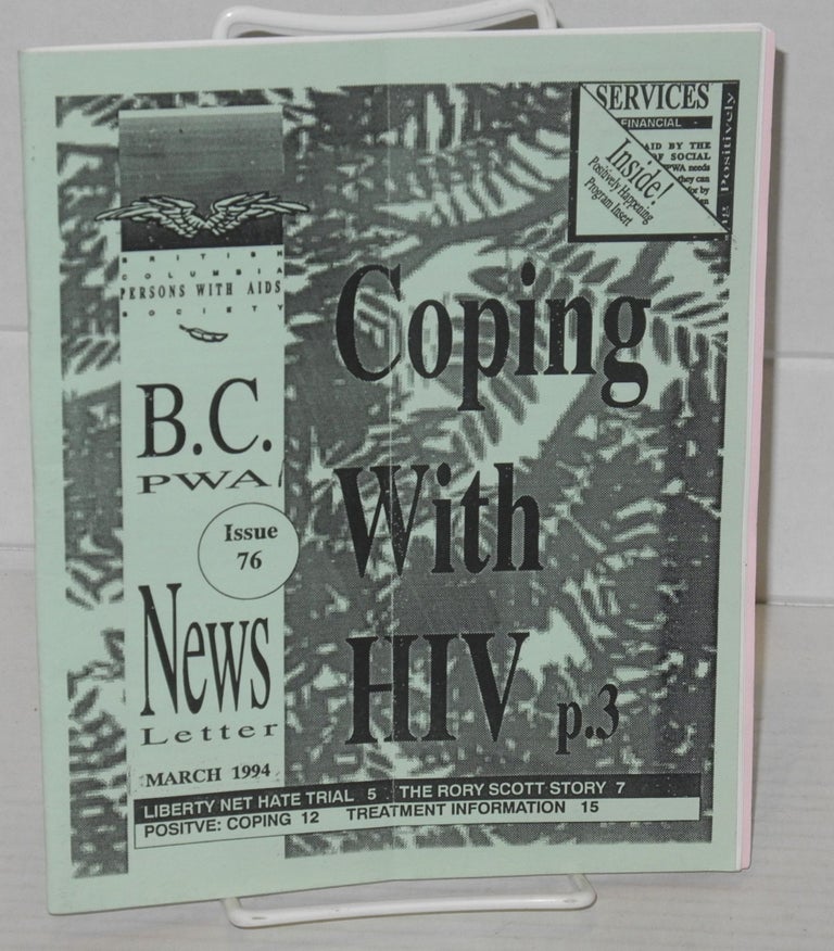 Cat.No: 199076 B. C. PWA newsletter: issue #76, March 1994: Coping with HIV. Rebecca Collins British Columbia Persons With AIDS Society.