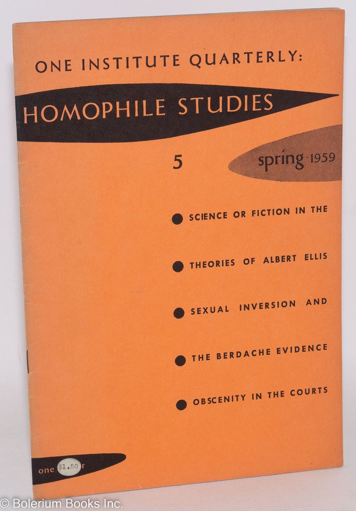 Cat.No: 199205 One Institute Quarterly: Homophile Studies #5, vol. 2, #2, Spring 1959. James Kepner, Jr., W. Dorr Legg, Stanley Dleischman.