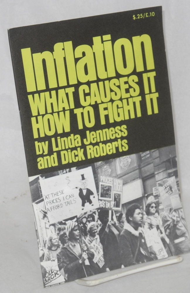 Cat.No: 199335 Inflation: what causes it, how to fight it. Linda Jenness, Dick Roberts.