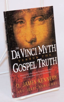 Cat.No: 199404 The Da Vinci myth versus the Gospel truth. D. James Kennedy, Jerry Newcombe