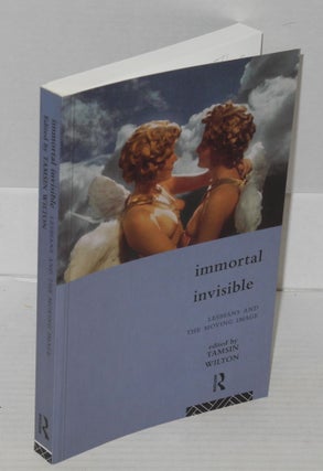 Cat.No: 199518 Immortal invisible: lesbians and the moving image. Tamsin Wilton, Julia...