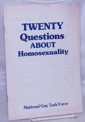 Cat.No: 19956 Twenty Questions About Homosexuality. National Gay Task Force