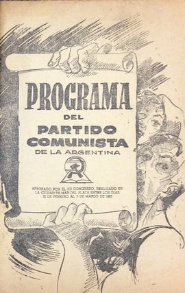 Programa del Partido Comunista de la Argentina aprobado por el XII Congreso del Partido, realizado en la ciudad de Mar del Plata, desde el 23 de febrero el 3 de marzo de 1963