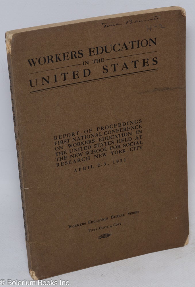 Cat.No: 1996 Workers education in the United States: report of proceedings Second National Conference on Workers Education in the United States. Workers Education Bureau of America.