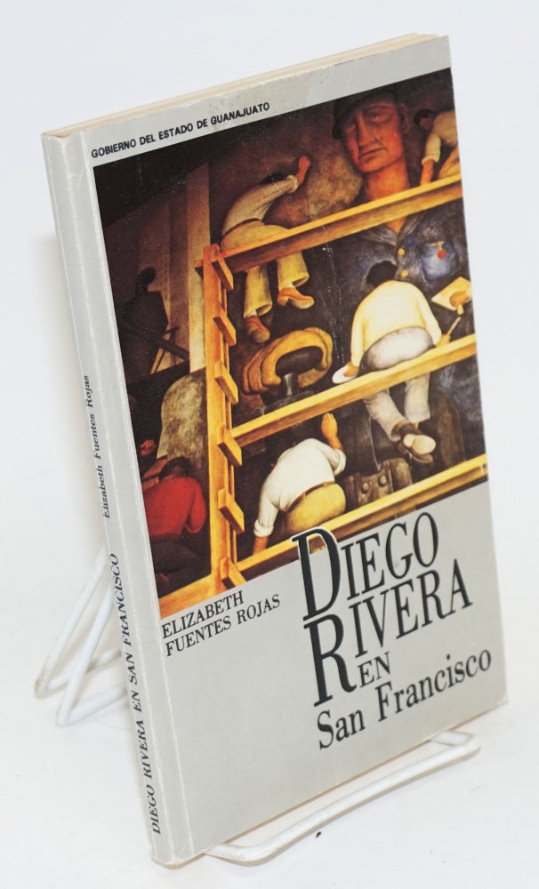 Cat.No: 199602 Diego Rivera en San Francisco: una historia artistica y documental. Diego Rivera, Elizabeth Fuentes Rojas.