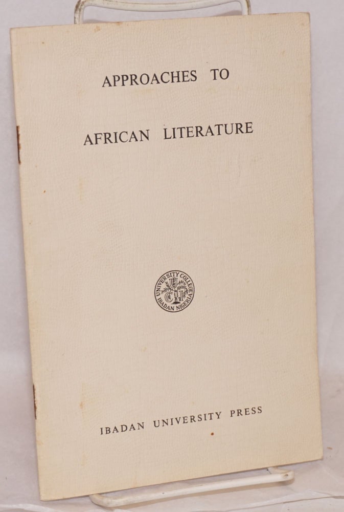 Cat.No: 199687 Approaches to African literature. Janheinz Jahn, John A. Ramsaran.