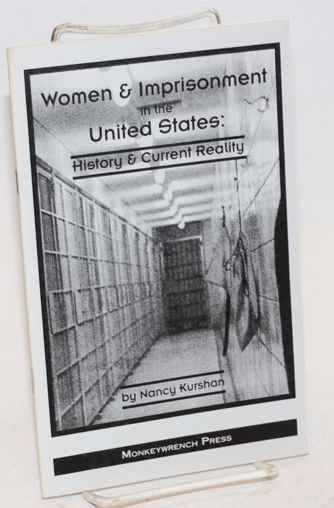 Cat.No: 199752 Women and imprisonment in the United States: history and current reality. Nancy Kurshan.