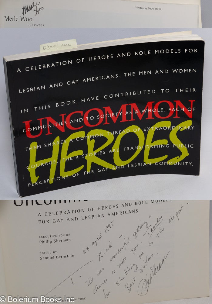 Cat.No: 199804 Uncommon Heroes: a celebration of heroes and role models for gay and lesbian Americans. Samuel Bernstein, Phillip Sherman.