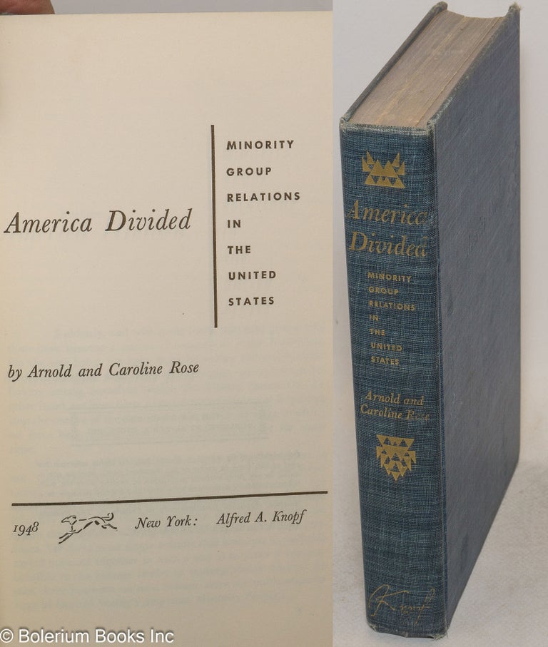 Cat.No: 19981 America divided; minority group relations in the United States. Arnold and Caroline Rose.