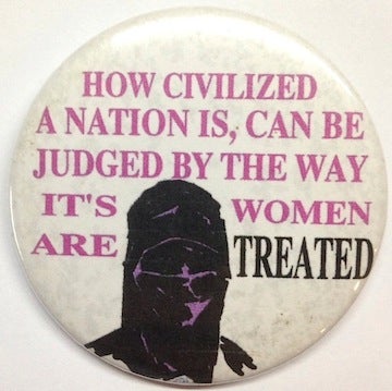 Cat.No: 199816 How civilized a nation is, can be judged by the way it's women are treated [pinback button]