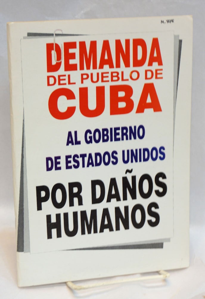 Cat.No: 199825 Demanda del pueblo de Cuba al gobierno de Estados Unidos por daños humanos. Iraida Aguirrechu, edicion.