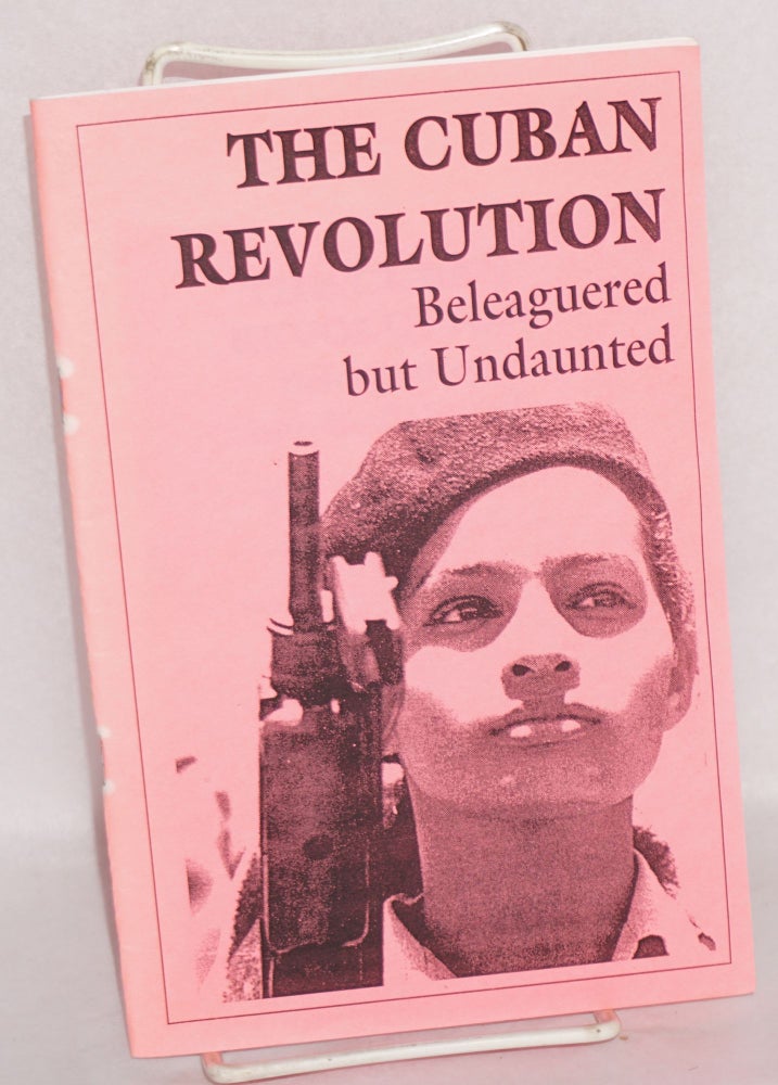 Cat.No: 199826 The Cuban revolution, beleaguered but undaunted. Jeff Mackler, Socialist Action.