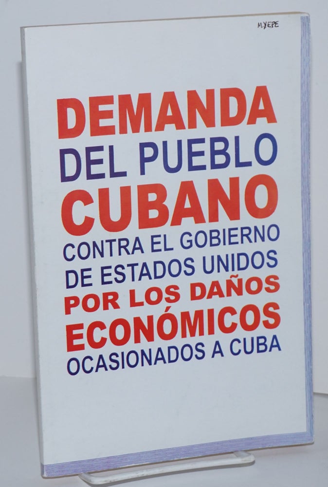 Cat.No: 199827 Demanda del pueblo cubano contra el gobierno de Estados Unidos por los daños económicos ocasionados a Cuba. Iraida Aguirrechu.