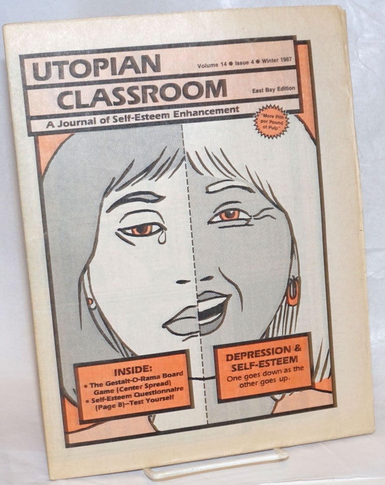Cat.No: 199860 The Utopian Classroom: a journal of self-esteem enhancement. Vol. 14, issue 4 (Winter 1987), East Bay edition