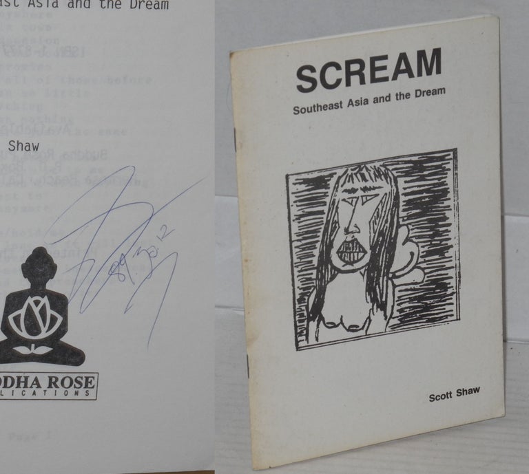 Cat.No: 199869 Scream: Southeast Asia and the dream [a poem] [signed]. Scott Shaw.