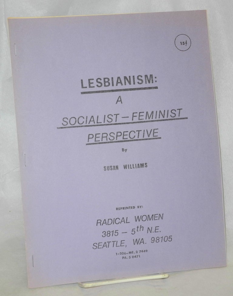 Cat.No: 200005 Lesbianism: a socialist-feminist perspective. Susan Williams.