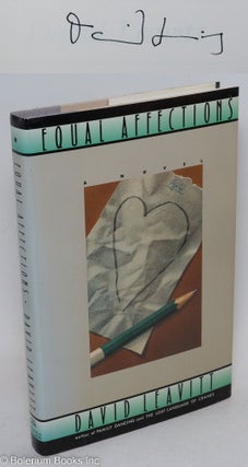 Cat.No: 20002 Equal Affections; a novel [signed]. David Leavitt