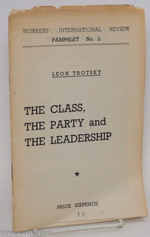 Cat.No: 200138 The Class, the Party and the Leadership. Leon Trotsky.