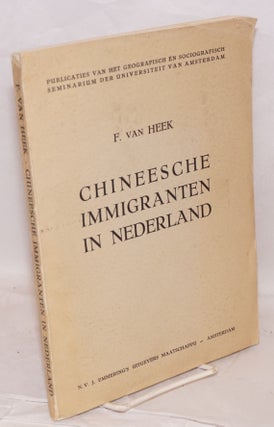 Cat.No: 200148 Chineesche Immigranten in Nederland. F. van Heek