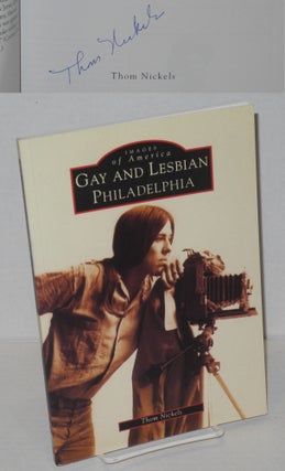Cat.No: 200160 Gay and lesbian Philadelphia [signed]. Thom Nickels