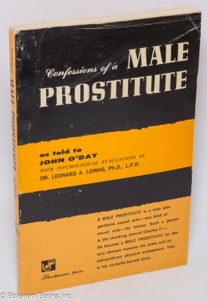 Cat.No: 20031 Confessions of a Male Prostitute. Anonymous as told to John O'Day,...