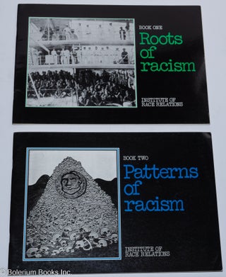 Cat.No: 200493 Roots of racism; Book One [with] Patterns of Racism, Book Two [2 items...