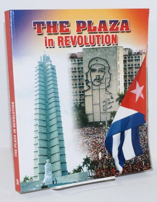 Cat.No: 200502 The Plaza in Revolution. Juan Carlos Rodriguez Cruz, Marilyn Rodriguez