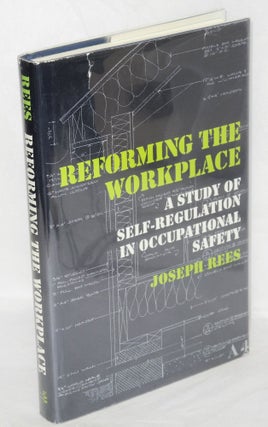 Cat.No: 20062 Reforming the workplace; a study of self-regulation in occupational safety....