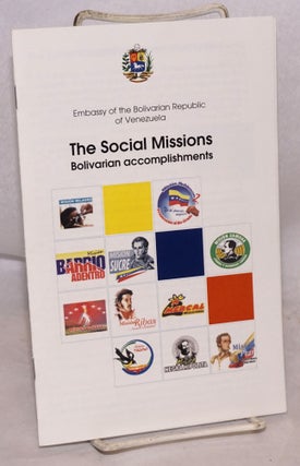 Cat.No: 200751 The Social Missions; Bolivarian accomplishments. Embassy of the Bolivarian...