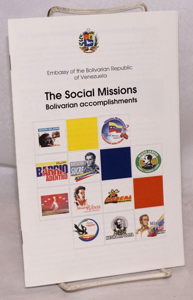 Cat.No: 200751 The Social Missions; Bolivarian accomplishments. Embassy of the Bolivarian Republic of Venezuela, in Canada.