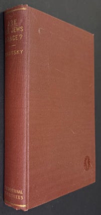 Cat.No: 200805 Are the Jews a race? Translated from the 2nd German edition. Karl Kautsky