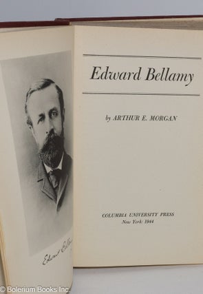 Edward Bellamy. A biography of the author of "Looking Backward"