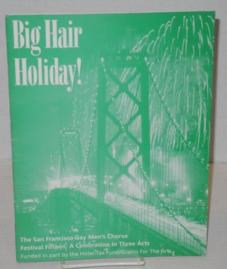 Cat.No: 201041 Big Hair Holiday! festival fifteen: a celebration in three acts; December...