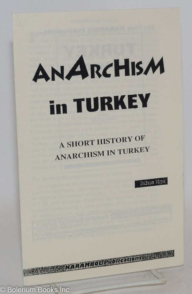 Cat.No: 201097 Anarchism in Turkey: A Short History of Anarchism in Turkey. Mine Ege.