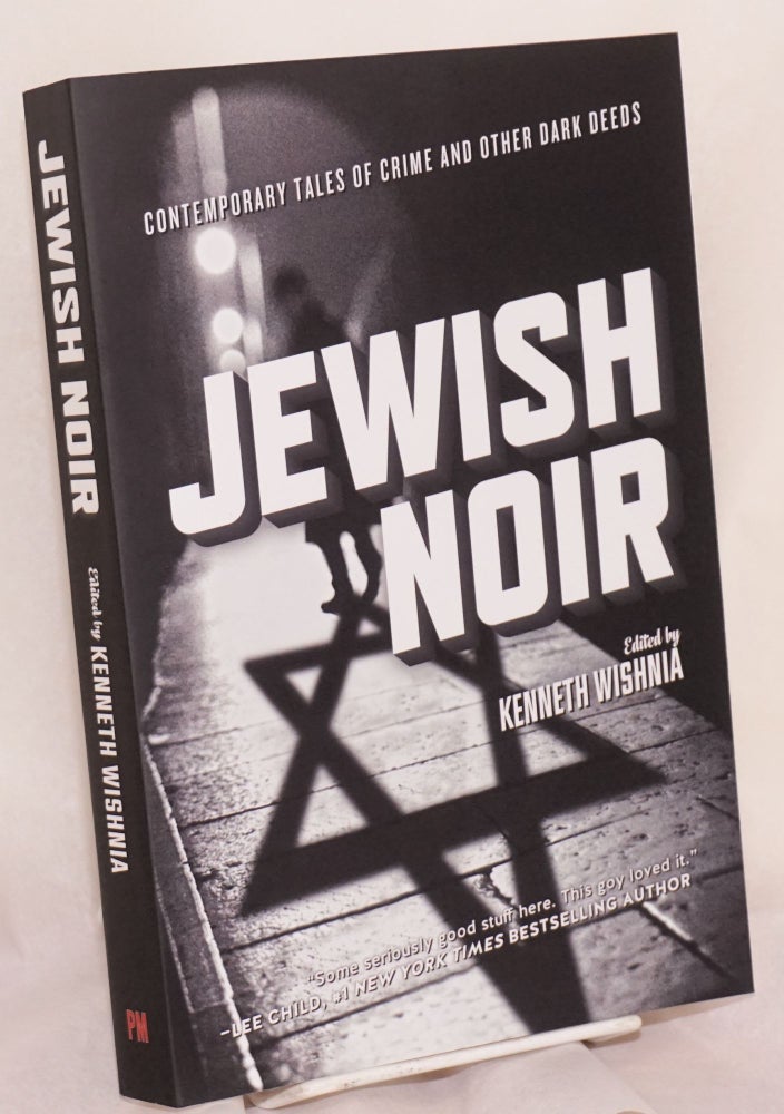 Cat.No: 201101 Jewish Noir: Contemporary tales of crime and other dark deeds. Kenneth Wishnia.
