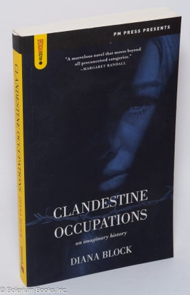Cat.No: 201109 Clandestine Occupations: an imaginary history. Diana Block