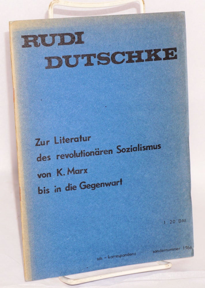 Cat.No: 201119 Zur Literatur des revolutionären Sozialismus von K. Marx bis in die Gegenwart. Rudi Dutschke.