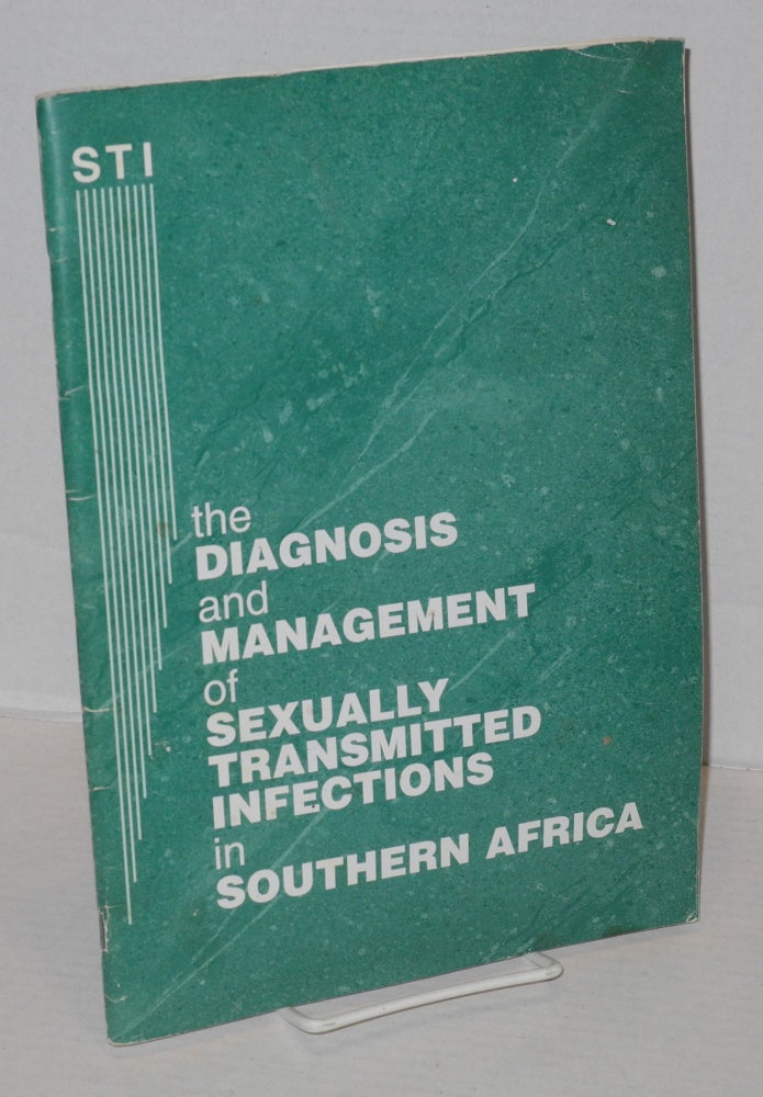 Cat.No: 201175 The diagnosis and management of sexually transmitted infections in Southern Africa. Ron Ballard, Glenda Fehler, Ye Htun, Graham Neilsen.