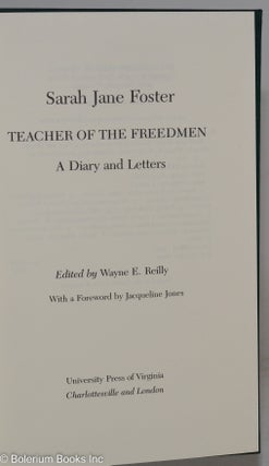 Teacher of the freedmen; a diary and letters, edited by Wayne E. Reilly, with a foreword by Jacqueline Jones