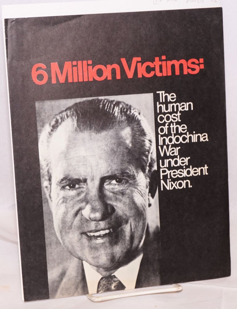 Cat.No: 201235 Six million victims: the human cost of the Indochina War under President Nixon