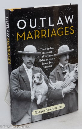 Cat.No: 201267 Outlaw Marriages: the hidden histories of fifteen extraordinary same-sex...