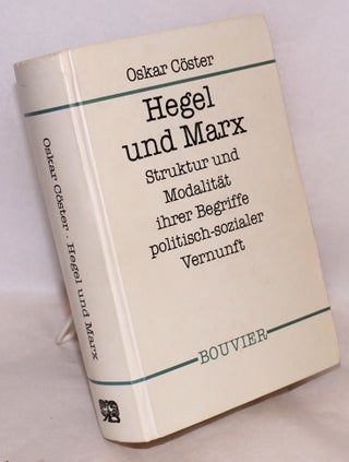 Cat.No: 201410 Hegel und Marx; Struktur und Modalitat ihrer Begriffe politisch-sozialer...