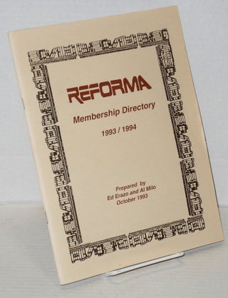 Cat.No: 201454 REFORMA: membership directory 1993/1994. Ed Erazo, Al Milo